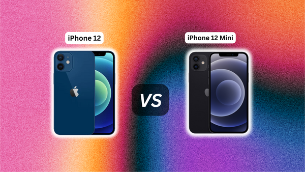 iPhone 12 Mini vs iPhone 12